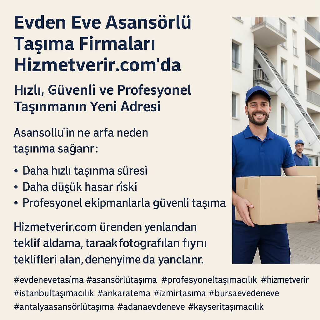 Evden Eve Asansörlü Taşıma Firmaları Hizmetverir.com